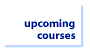 upcoming courses
